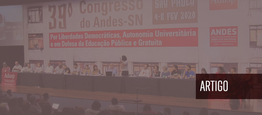 andes congresso 2020 ARTIGO 1 — 39˚ CONGRESSO DO ANDES SINDICATO NACIONAL: UM BALANÇO NECESSÁRIO E URGENTE! — ADunicamp