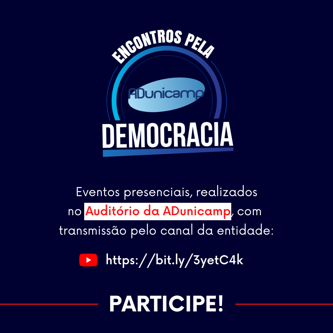 2022 encontros pela democracia 1 — ADunicamp realiza ‘Encontros pela Democracia’ para debater temas ligados às eleições/2022 — ADunicamp
