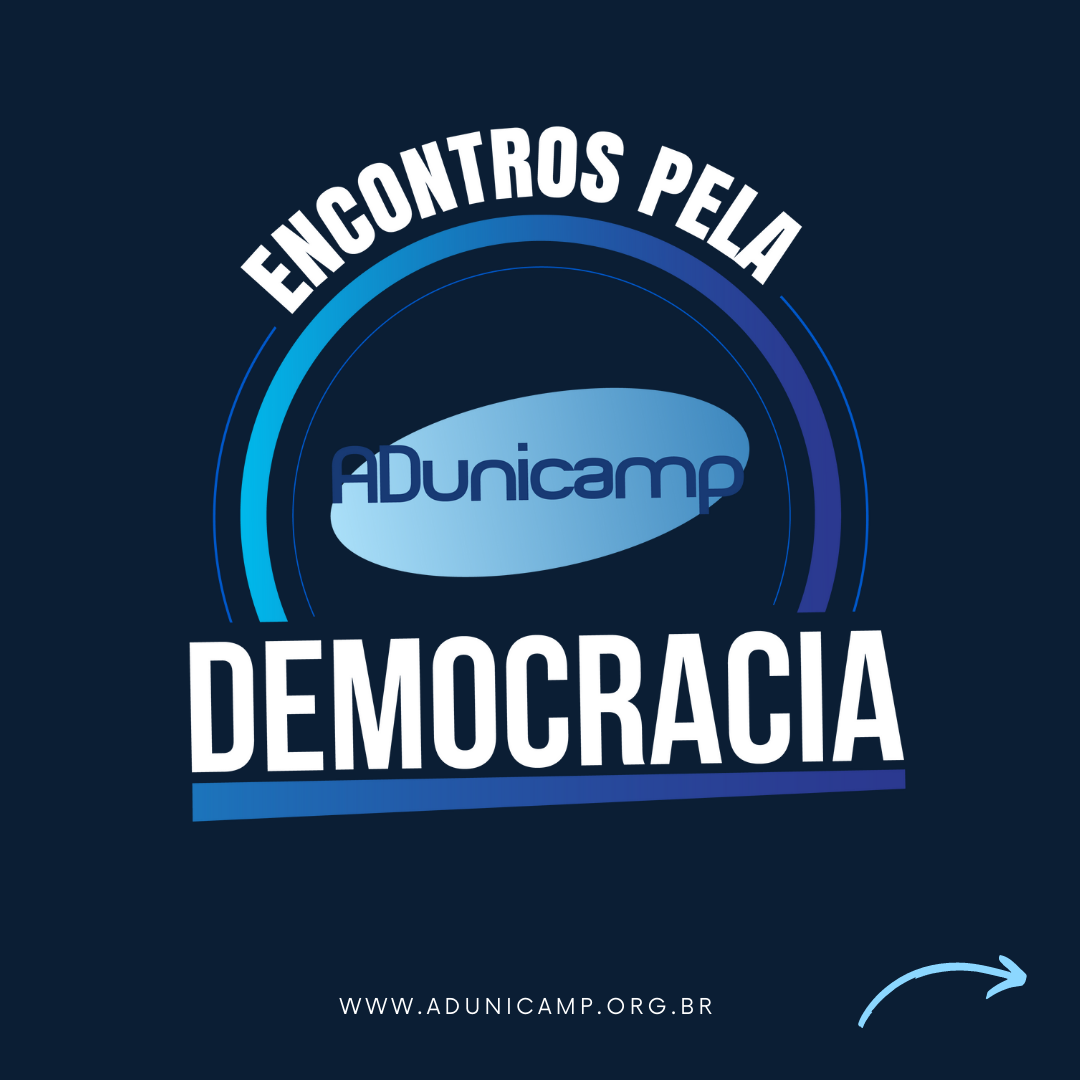 2022 encontros pela democracia 5 — ADunicamp realiza ‘Encontros pela Democracia’ para debater temas ligados às eleições/2022 — ADunicamp