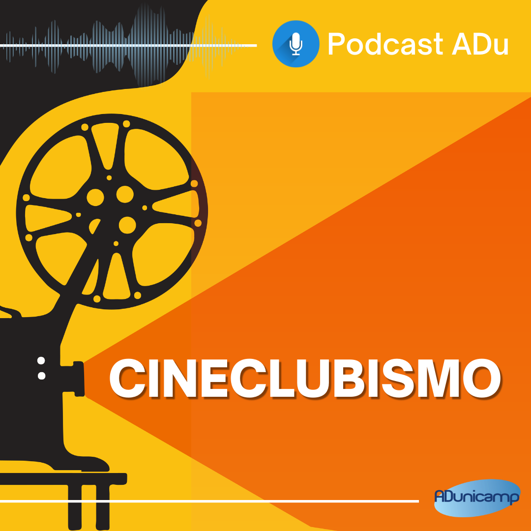 ADu Cards Podcast ADunicamp — PODCASTADU | #Ep21 | Cineclubismo no Brasil — ADunicamp