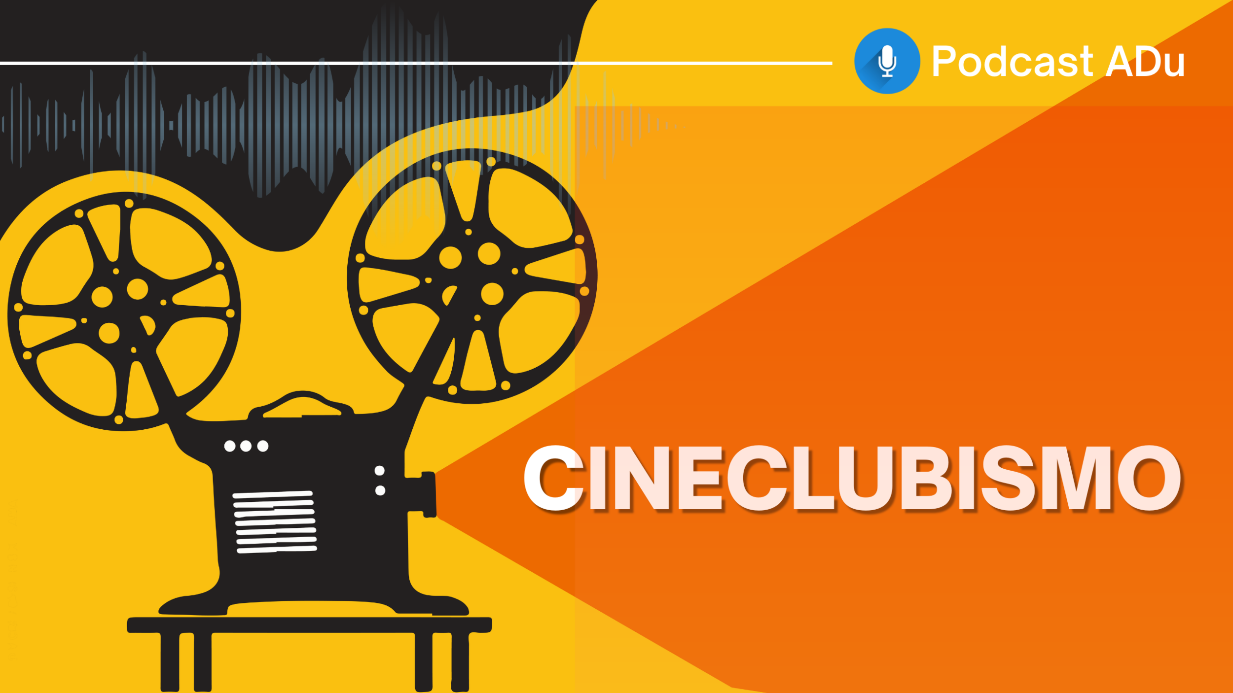 PODCAST CINECLUBE — PODCASTADU | #Ep21 | Cineclubismo no Brasil — ADunicamp